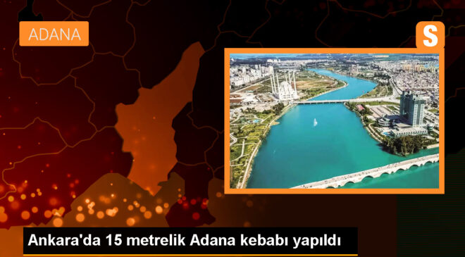Başkentte 20 kişilik ekiple 15 metrelik Adana kebabı pişirildi