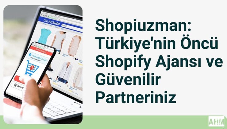 Shopiuzman: Türkiye’nin Öncü Shopify Ajansı ve Güvenilir Partneriniz