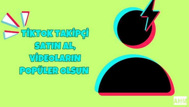 TikTok Takipçi Satın Al, Videoların Popüler Olsun